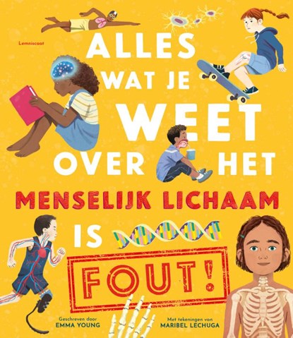 Alles wat je weet over het menselijk lichaam is FOUT, Emma Young ; Hessels - Gebonden - 9789047716990