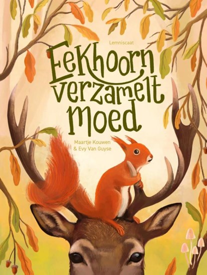 Eekhoorn verzamelt moed, Maartje Kouwen - Gebonden - 9789047717959