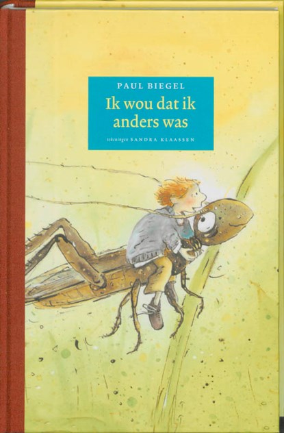 Ik wou dat ik anders was, Paul Biegel - Gebonden - 9789047750086