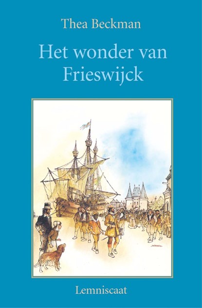 Het wonder van Frieswijck, Thea Beckman - Ebook - 9789047750390