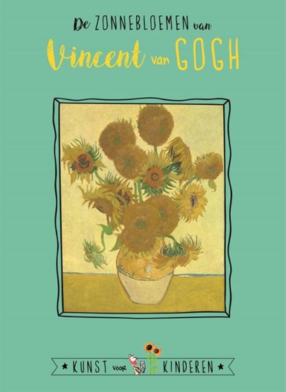 De Zonnebloemen van Vincent van Gogh, Ceciel de Bie - Gebonden - 9789047805557