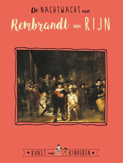 De Nachtwacht van Rembrandt van Rijn, Ceciel de Bie ; Reinoud Leenen - Gebonden - 9789047805571