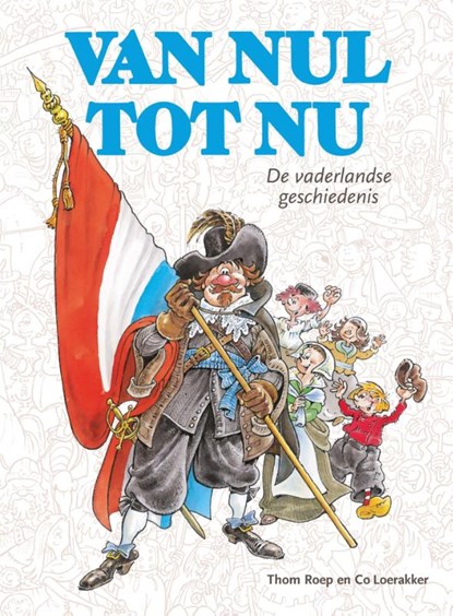 Van nul tot nu, Thom Roep ; Co Loerakker - Gebonden Gebonden - 9789047860464