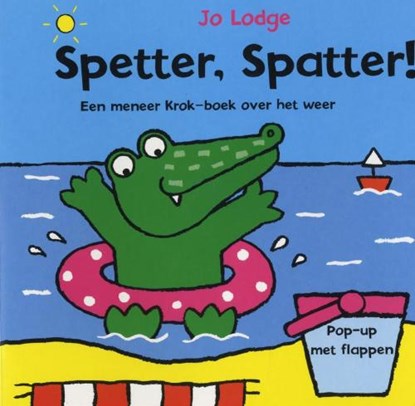 Spetter, spatter!, LODGE, J. - Paperback - 9789048300525