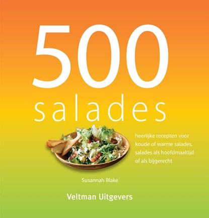 500 salades, Susannah Blake ; TextCase - Gebonden - 9789048301539