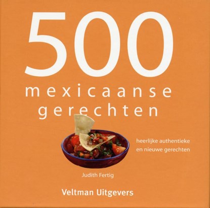 500 Mexicaanse gerechten, Judith Fertig ; Vitataal - Gebonden - 9789048302659