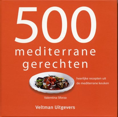 500 mediterrane gerechten, V. Sforza ; Vitataal - Gebonden - 9789048303212