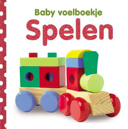 Baby voelboekje: Spelen, Dawn Sirett ; TextCase - Gebonden - 9789048303830