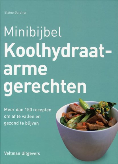 Koolhydraatarme gerechten, Elaine Gardner - Gebonden - 9789048306190