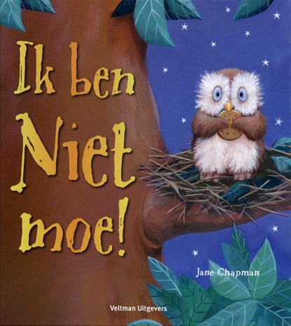 Ik ben niet moe!, Jane Chapman - Gebonden - 9789048306596
