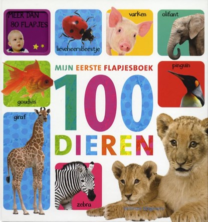Mijn eerste flapjesboek 100 dieren, niet bekend - Gebonden - 9789048307289