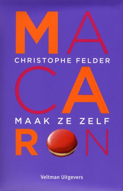 Macaron, Christophe Felder - Gebonden - 9789048307593