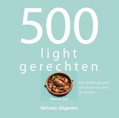 500 lightgerechten, Deborah Gray - Gebonden - 9789048308507