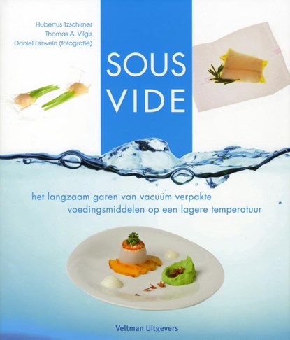 Sous Vide, Hubertus Tzschirner ; Thomas A. Vilgis - Gebonden - 9789048309085