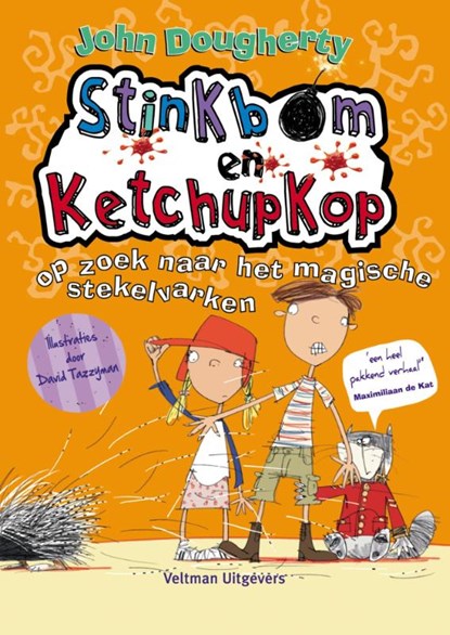 Stinkbom en Ketchupkop op zoek naar het magische stekelvarken, John Dougherty - Gebonden - 9789048309450