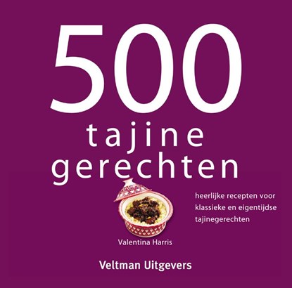 500 tajine gerechten, Valentina Harris - Gebonden - 9789048311255