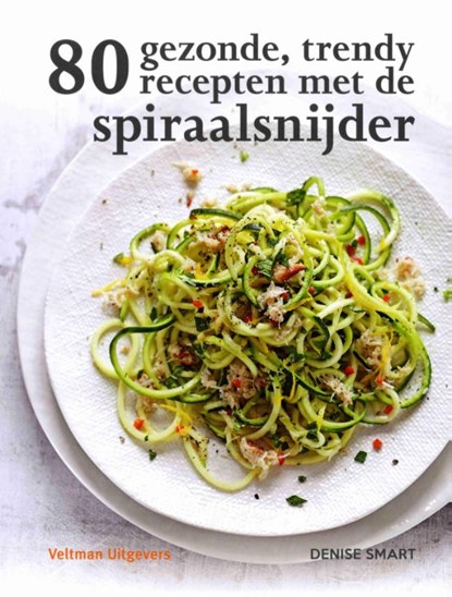 80 gezonde, trendy recepten met de spiraalsnijder, Denise Smart - Paperback - 9789048312566