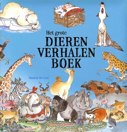 Het grote dierenverhalenboek, Daniela de Luca - Gebonden - 9789048312573