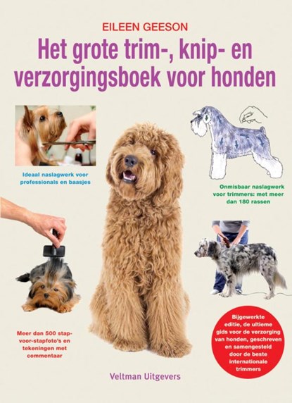 Het grote trim-, knip- en verzorgingsboek voor honden, Eileen Geeson - Gebonden - 9789048313914