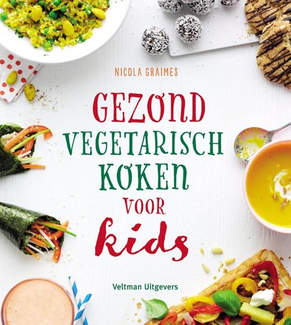 Gezond en vegetarisch koken voor kids, Nicola Graimes - Paperback - 9789048314645