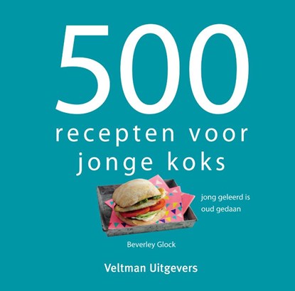 500 recepten voor jonge koks, Beverley Glock - Gebonden - 9789048314690