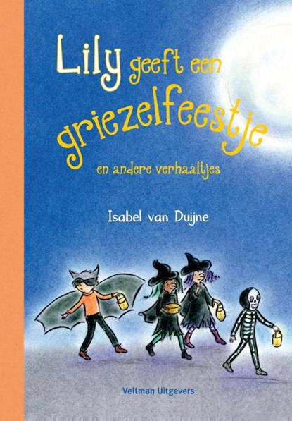 Lily geeft een griezelfeestje en andere griezelverhaaltjes, Isabel van Duijne - Gebonden - 9789048315048