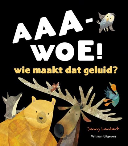 AAA-WOE! Wie maakt dat geluid?, Jonny Lambert - Gebonden - 9789048315420