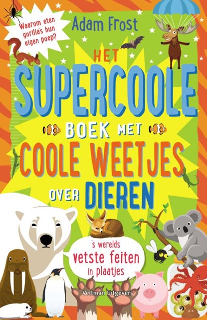 Het supercoole boek met coole weetjes over dieren, Adam Frost - Paperback - 9789048315741