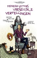 Meneer Victors vreselijke vertellingen | Pieter Feller ; Tiny Fisscher | 