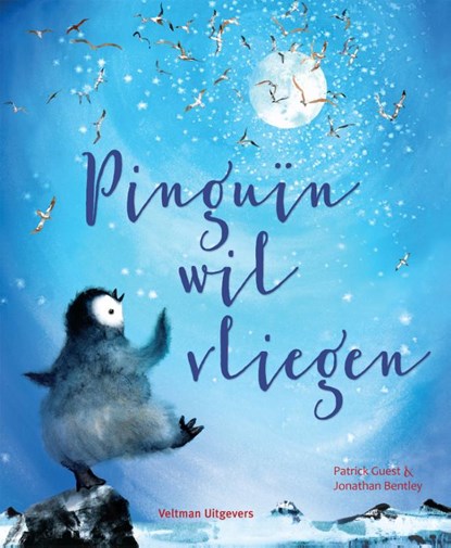 Pinguïn wil vliegen, Patrick Guest - Gebonden - 9789048316328