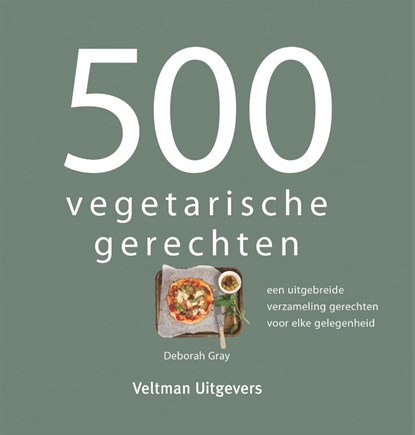 500 vegetarische gerechten, Deborah Gray - Gebonden - 9789048317127