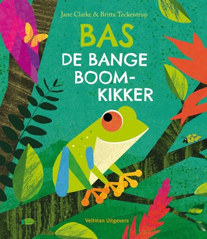 Bas de bange boomkikker, Jane Clarke - Gebonden - 9789048317158