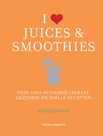 I love juices & smoothies, Natalie Savona - Paperback - 9789048317233