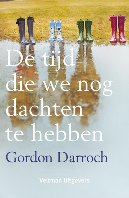 De tijd die we nog dachten te hebben, Gordon Darroch - Ebook - 9789048317936