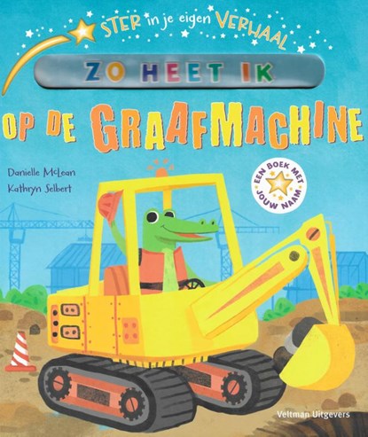 Op de graafmachine, Danielle McLean ; Kathryn Selbert - Gebonden - 9789048317998