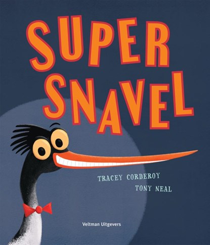 Super Snavel, Tracey Corderoy - Gebonden - 9789048318025