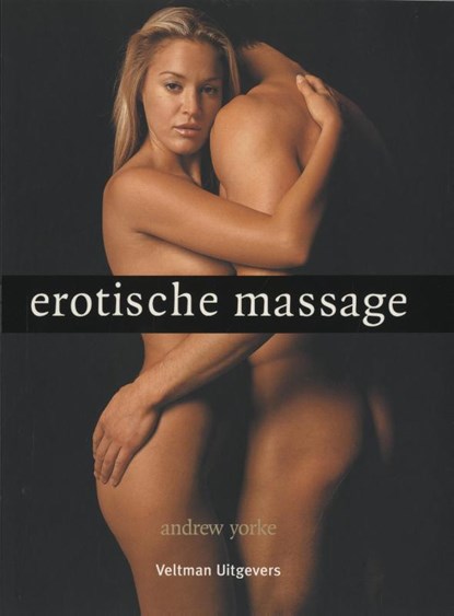 Erotische massage, Andrew Yorke - Paperback - 9789048318278
