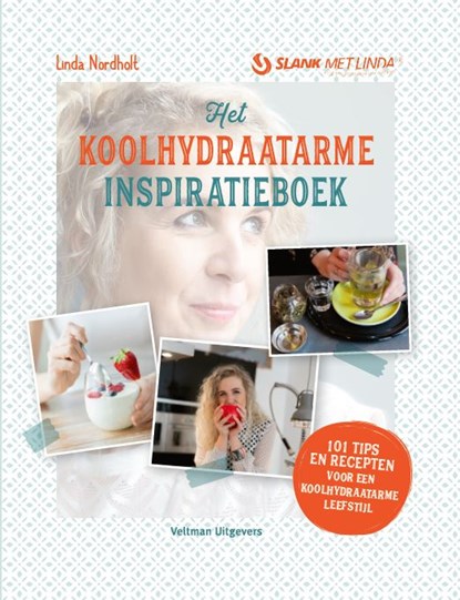 Het koolhydraatarme inspiratieboek, Linda Nordholt - Gebonden - 9789048318452