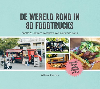 De wereld rond in 80 foodtrucks, niet bekend - Gebonden - 9789048318520