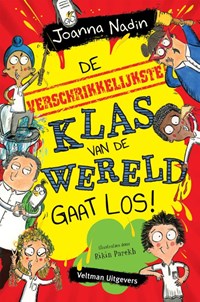 De verschrikkelijkste klas van de wereld gaat los! | Joanna Nadin | 