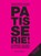 Patisserie!, Christophe Felder - Gebonden - 9789048319992