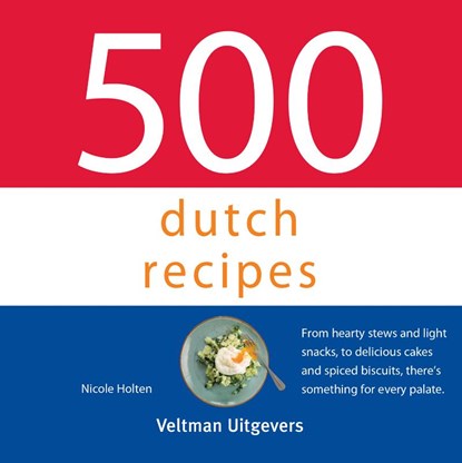 500 dutch recipes, Nicole Holten - Gebonden - 9789048320226