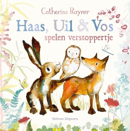 Haas, Uil & Vos spelen verstoppertje, Catherine Rayner - Gebonden - 9789048320707