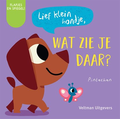 Lief klein hondje, wat zie je daar?, Pintachan - Gebonden - 9789048322916