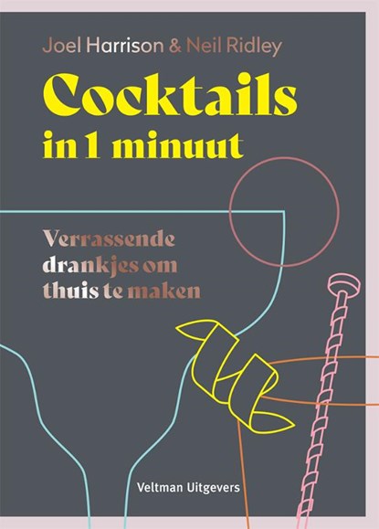 Cocktails in 1 minuut, Joel Harrison ; Neil Ridley - Gebonden - 9789048322992