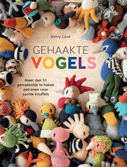 Gehaakte vogels, Kerry Lord - Paperback - 9789048323043