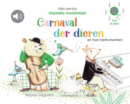 Mijn eerste klassieke-muziekboek - Carnaval der dieren en hun instrumenten, niet bekend - Gebonden - 9789048323531