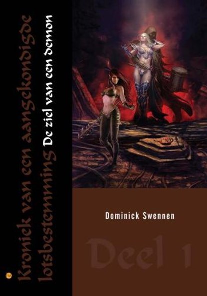 Kroniek van een aangekondigde lotsbestemming / 1 - De ziel van een demon, SWENNEN,  Dominick - Paperback - 9789048412679