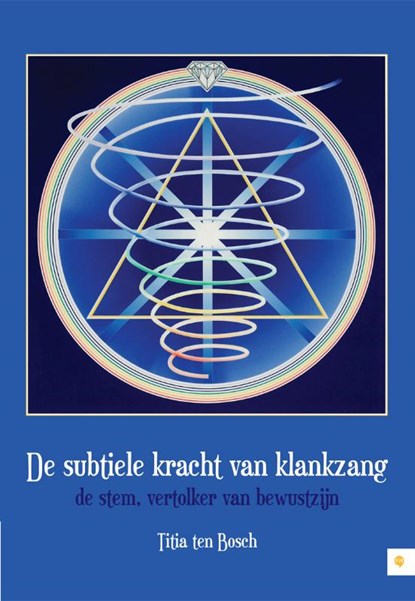 De subtiele kracht van klankzang, Titia ten Bosch - Paperback - 9789048416110
