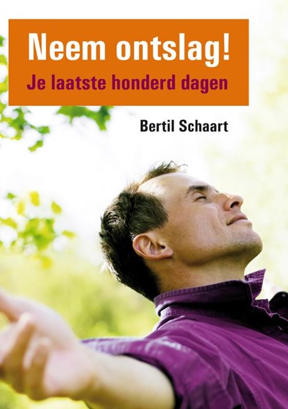 Neem ontslag!, Bertil Schaart - Paperback - 9789048418985